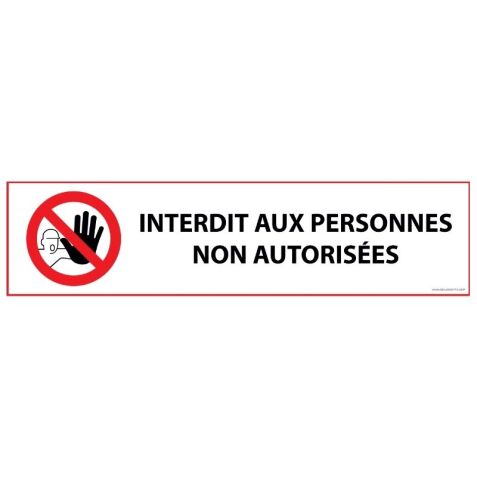 Panneau d'interdiction - Interdit aux personnes non autorisées