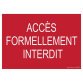 Panneau Accès formellement interdit