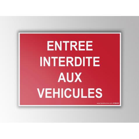Panneau Interdiction - Entrée interdite aux véhicules