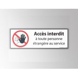 Panneau interdiction - Accès interdit à toute personne étrangère au service  - 350 x 125 mm - PVC