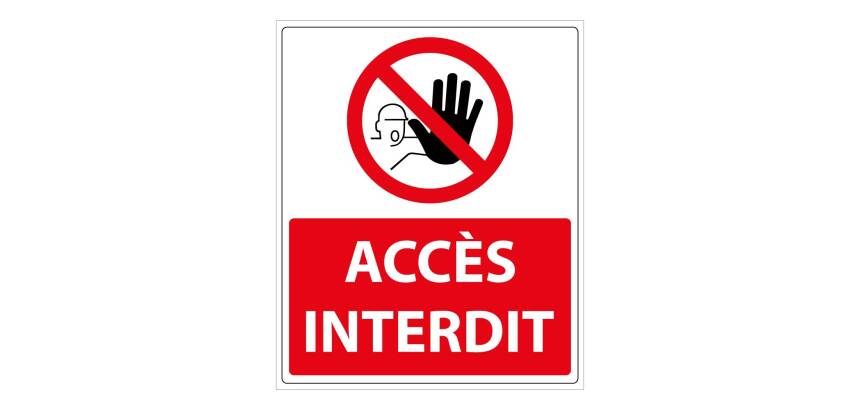 Panneau d'interdiction - Pictogramme Accès interdit - 250 x 300 mm  - PVC