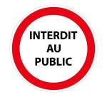 Signalétique interdiction - Interdit au public - ISO 7010  - 315 mm - Vinyle Souple Autocollant