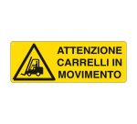 Cartelli Segnalatori Attenzione carrelli in movimento 35 x 12,5 cm