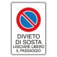 Cartello Markin divieto di sosta lasciare libero il passaggio Alluminio 30 x 20 cm