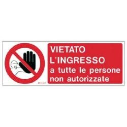 VIETATO L INGRESSO A TUTTE LE PERSONE NON AUTORIZZATE CM 35X12 5