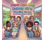 Cute Cozy Bubbly Girls Traveling Coloring Book