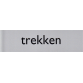 Plaque d'information pictogramme 'Trekken' 165x44mm