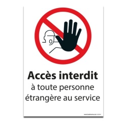 Signalisation - Accès interdit à toute personne étrangère au service - Extérieur - Vinyle ou PVC- 150 x 210 mm