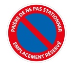 Panneau emplacement réservé – Prière de ne pas stationner