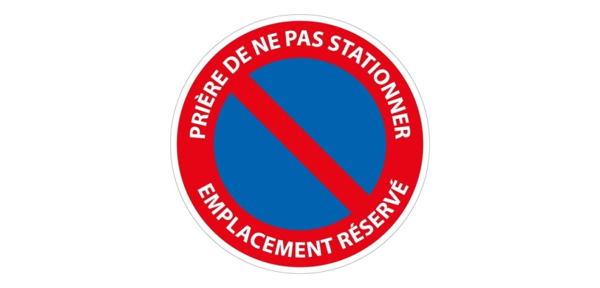 Panneau emplacement réservé – Prière de ne pas stationner