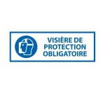 Panneau obligation EPI - Visière protection obligatoire - ISO 7010 297 x 105 mm Vinyle Souple Autocollant