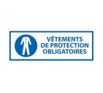 Panneau obligation - Vêtements de protection obligatoires 297 x 105 mm Vinyle Souple Autocollant