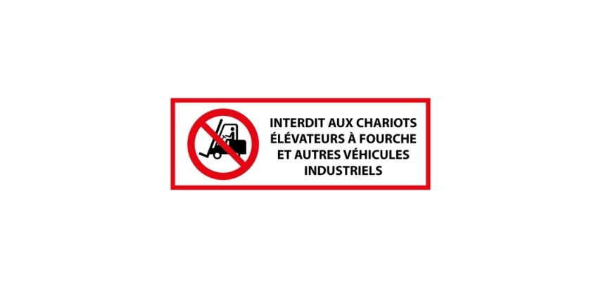 Panneau - Interdit chariots élévateurs et véhicules indus