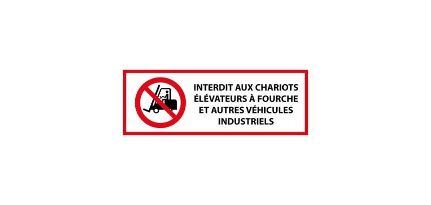 Panneau - Interdit chariots élévateurs et véhicules indus