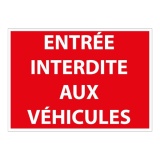 Panneau signalétique Interdiction - Entrée interdite aux véhicules 300 x 420 mm PVC 2 mm
