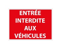 Panneau signalétique Interdiction - Entrée interdite aux véhicules 300 x 420 mm PVC 2 mm