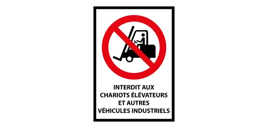 Panneau Interdit aux chariots élévateurs et véhicules industriels