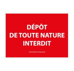 Panneau signalétique interdiction - Dépôt de toute nature interdit