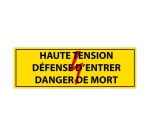 Panneau - Haute tension , défense d'entrer danger de mort - PVC 297 x 105 mm