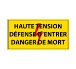 Panneau - Haute tension , défense d'entrer danger de mort - PVC 297 x 105 mm