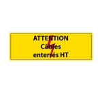 Panneau - Attention câbles enterrés HT - PVC - ISO 7010 297 x 105 mm
