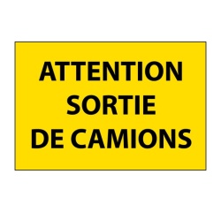 Panneau d'information - Attention Sortie de Camion - Aludibond