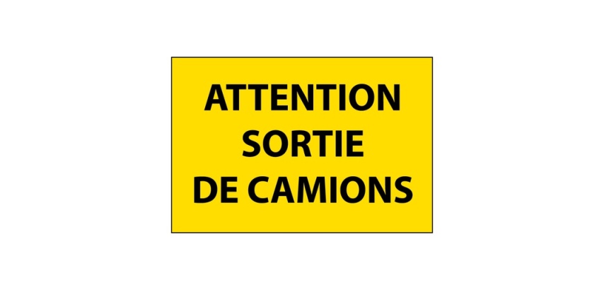 Panneau d'information - Attention Sortie de Camion - Aludibond