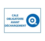 Panneau - Cale obligatoire avant déchargement - 400x600 mm