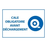 Panneau - Cale obligatoire avant déchargement - 400x600 mm