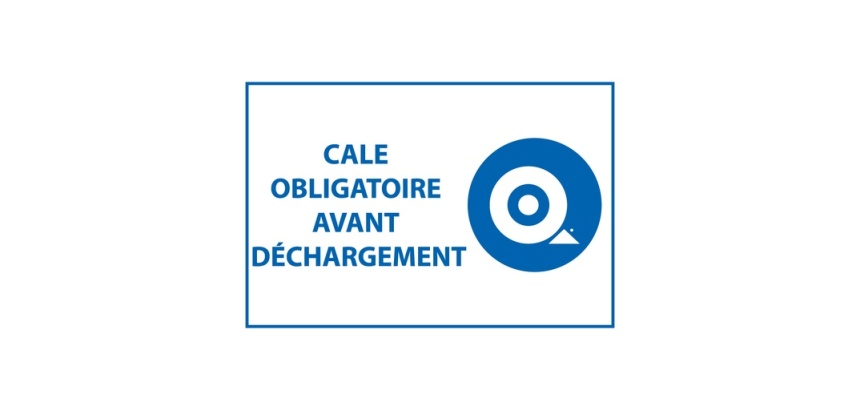 Panneau - Cale obligatoire avant déchargement - 400x600 mm