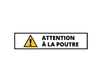 Panneau danger - Attention poutre - Autocollant vinyle souple