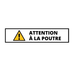 Panneau danger - Attention poutre - Autocollant vinyle souple