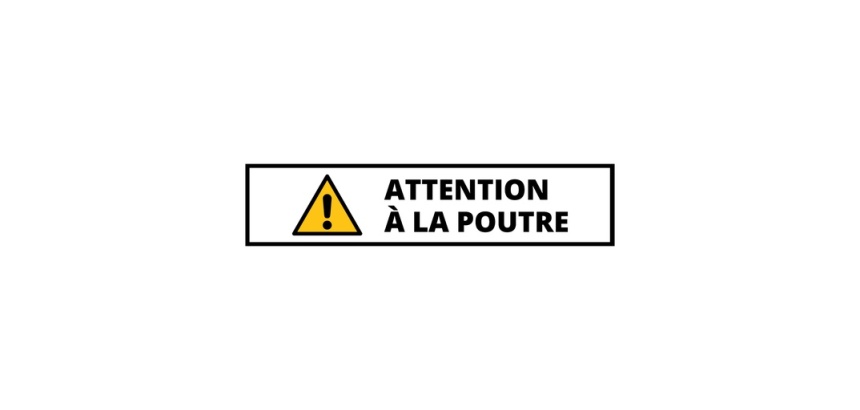 Panneau danger - Attention poutre - Autocollant vinyle souple