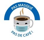 Panneau sécurité - Masque obligatoire "Pas masqué, pas de café"