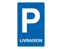 Panneau Parking Livraison – Signalétique stationnement - Aludibond