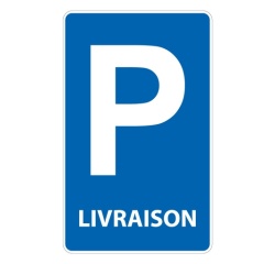 Panneau Parking Livraison – Signalétique stationnement - Aludibond