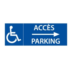 Panneau directionnel - Signalétique Accès Parking flèche droite