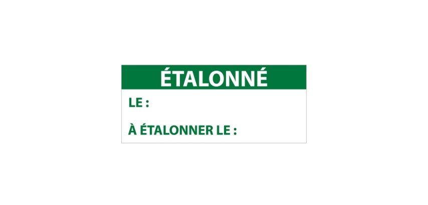 Étiquettes contrôle "ÉTALONNÉ LE" - 38 x 16mm - Polymère - 350 ex