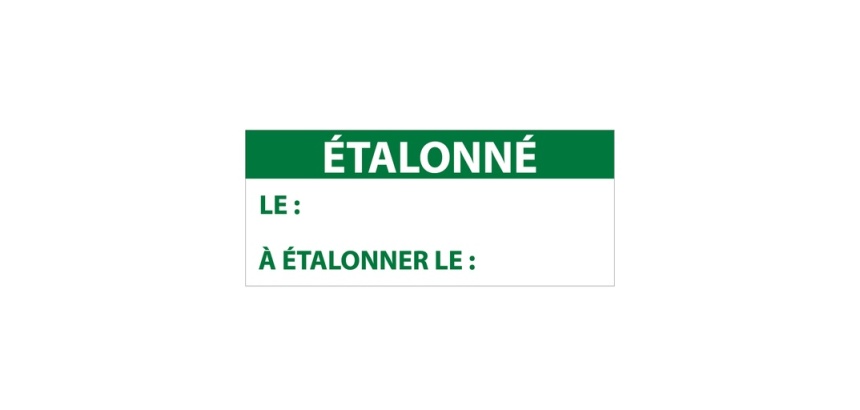 Étiquettes contrôle "ÉTALONNÉ LE" - 38 x 16mm - Polymère - 350 ex