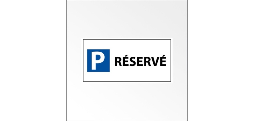 Panneau Parking Réservé - 400 x 200 mm - Aludibond