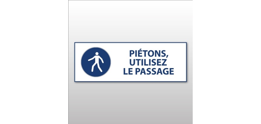 Panneau obligation - Piétons, utilisez le passage - M024 450 x 150 mm PVC 2 mm