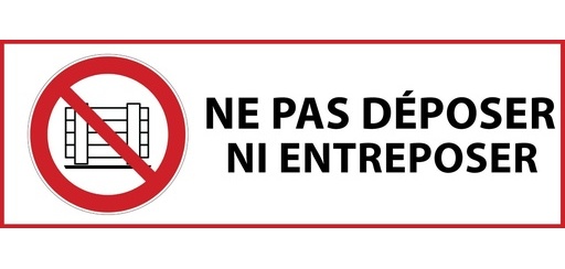 Panneau d'interdiction - Ne pas déposer ni entreposer - P023