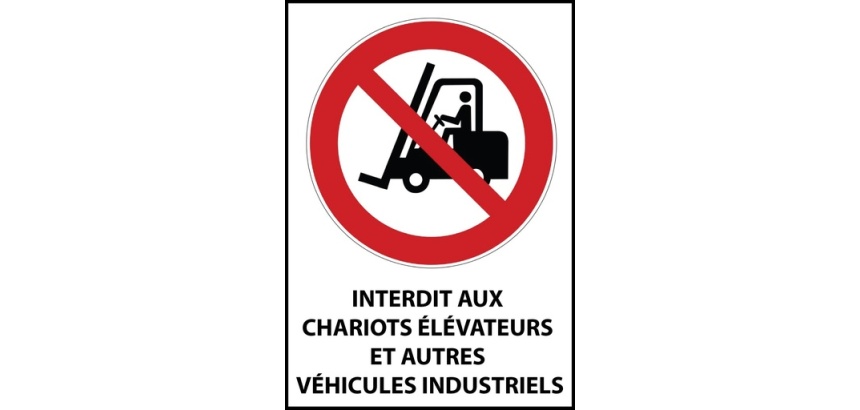 Panneau Interdit aux chariots élévateurs et véhicules industriels