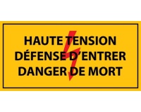 Panneau - Haute tension , défense d'entrer danger de mort - PVC