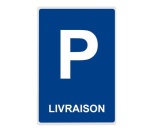 Panneau Parking Livraison – Signalétique stationnement - Aludibond