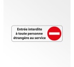 Signalétique sécurité - Entrée interdite aux étrangers du service