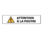 Panneau danger - Attention poutre - Autocollant vinyle souple 450 x 100 mm
