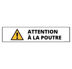 Panneau danger - Attention poutre - Autocollant vinyle souple 450 x 100 mm