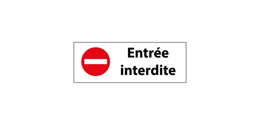 Panneau d'interdiction Entrée interdite