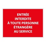 Panneau Entrée interdite à toute personne étrangère au service 420 x 300 mm PVC 2 mm